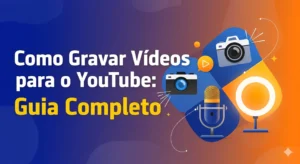 como gravar vídeo para o youtube